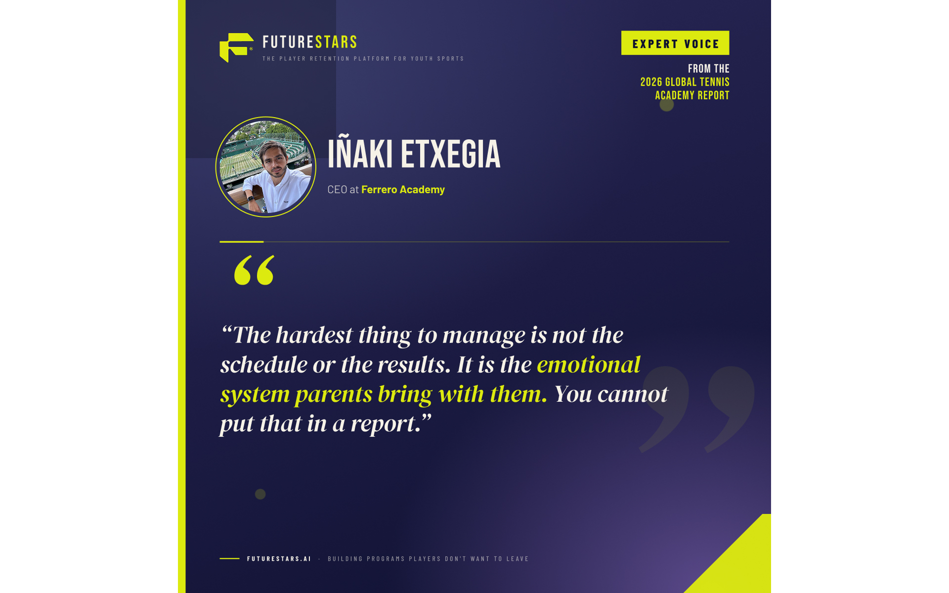Iñaki Etxegia, CEO at Ferrero Academy: The hardest thing to manage is not the schedule or the results. It is the emotional system parents bring with them. You cannot put that in a report.